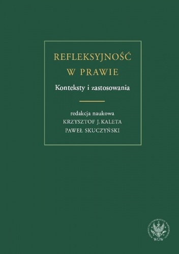 Okładka:  praca zbiorowa - Refleksyjność w prawie - Konteksty i zastosowania