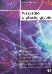 Okładka: Adam Werner - Wszystko o ptasiej grypie