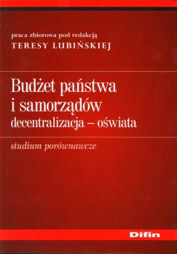 Okładka: Teresa Lubińska - Budżet państwa i samorządów : decentralizacja, oświata