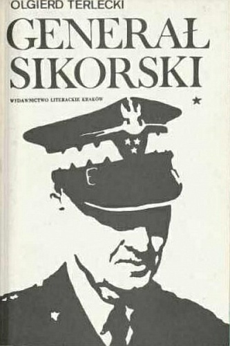 Okładka: Olgierd Terlecki - Generał Sikorski - t. 1