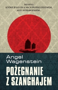 Okładka: Angel Wagenstein - Pożegnanie z Szanghajem
