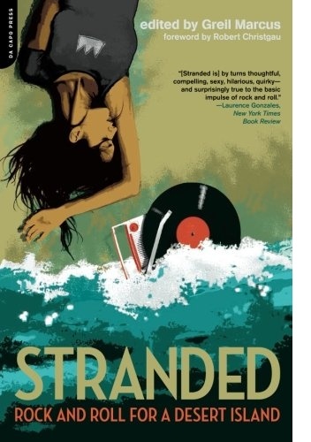 Okładka: Greil Marcus - Stranded: Rock and Roll for a Desert Island