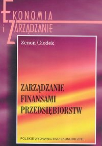 Okładka: Zenon Głodek - Zarządzanie finansami przedsiębiorstw