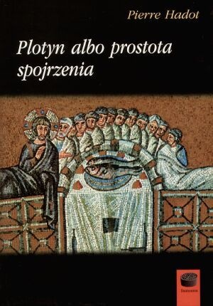 Okładka: Pierre Hadot - Plotyn albo prostota spojrzenia