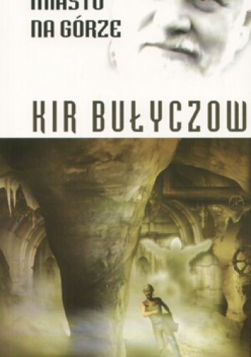 Okładka: Kir Bułyczow - Miasto na Górze