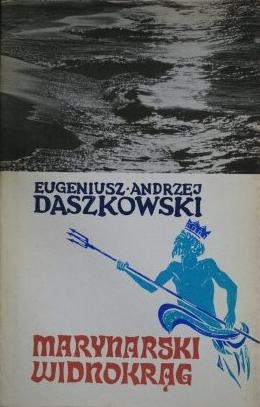 Okładka: Eugeniusz Andrzej Daszkowski - Marynarski widnokrąg