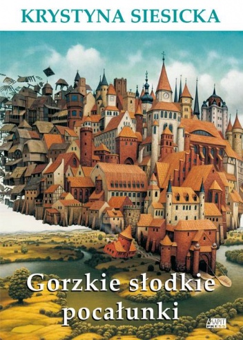 Okładka: Krystyna Siesicka - Gorzkie słodkie pocałunki