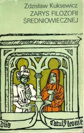 Okładka: Zdzisław Kuksewicz - Zarys filozofii średniowiecznej, t. 1, Filozofia bizantyjska, krajów zakaukaskich, słowiańska, arabska i żydowska.
