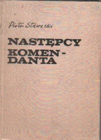 Okładka: Piotr Stawecki - Następcy komendanta. Wojsko a polityka wewnętrzna II Rzeczypospolitej w latach 1935-1939