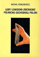 Okładka: Michał Kobusiewicz - Ludy łowiecko-zbierackie północno-zachodniej Polski