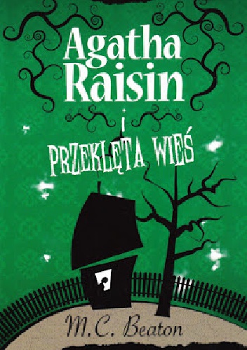 Okładka: M. C. Beaton - Agatha Raisin i przeklęta wieś