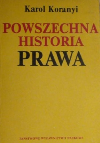 Okładka: Karol Wilhelm Koranyi - Powszechna historia prawa