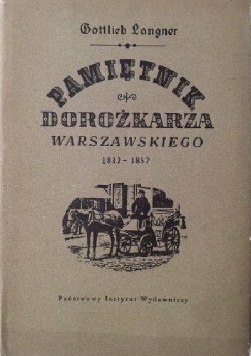Okładka: Gottlieb Langner - Pamiętnik dorożkarza warszawskiego 1832-1857