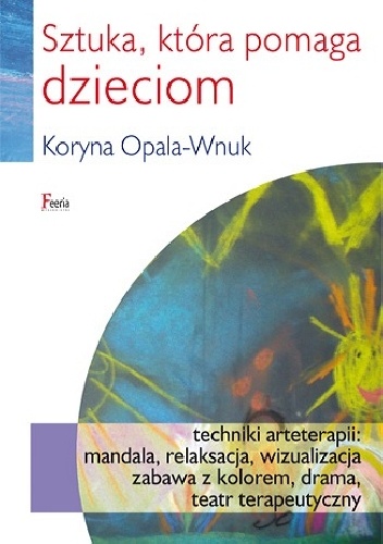 Okładka: Koryna Opala-Wnuk - Sztuka, która pomaga dzieciom