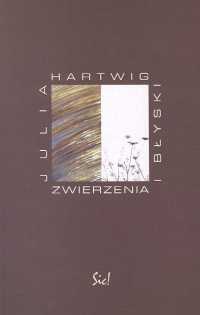Okładka: Julia Hartwig - Zwierzenia i błyski