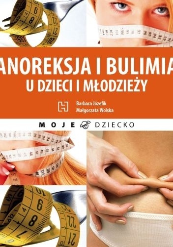 Okładka: Barbara Józefik - Anoreksja i bulimia u dzieci i młodzieży