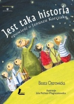 Okładka: Beata Ostrowicka - Jest taka historia. Opowieść o Januszu Korczaku