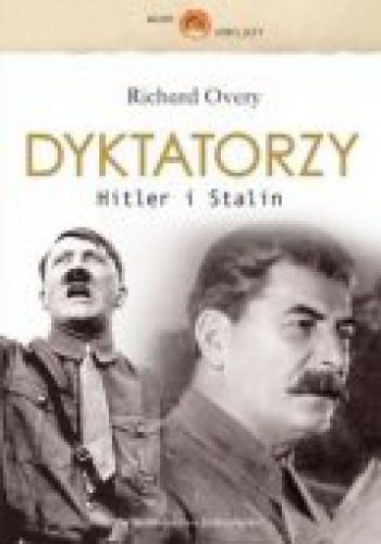 Okładka: Richard Overy - Dyktatorzy. Hitler I Stalin