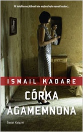 Okładka: Ismail Kadare - Córka Agamemnona
