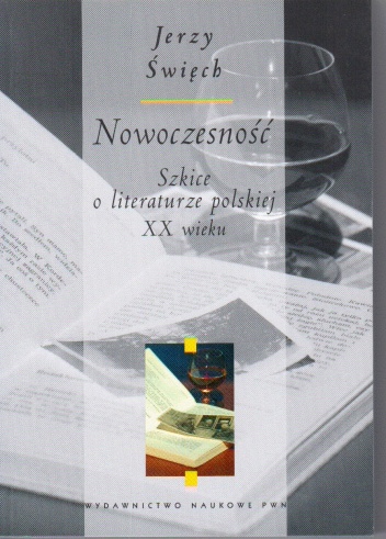 Okładka: Jerzy Święch - Nowoczesność. Szkice o literaturze polskiej XX wieku