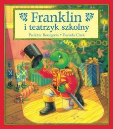 Okładka: Paulette Bourgeois - Franklin i teatrzyk szkolny