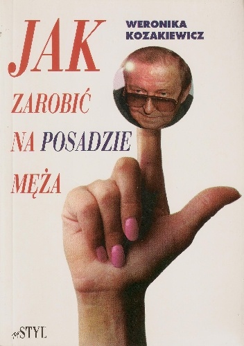 Okładka: Weronika Kozakiewicz - Jak zarobić na posadzie męża