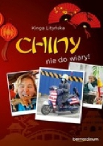 Kinga Lityńska - Chiny – Nie Do Wiary!