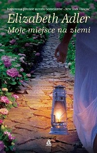 Okładka: Elizabeth Adler - Moje miejsce na ziemi