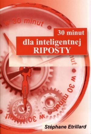 Okładka: Stephane Etrillard - 30 minut dla inteligentnej riposty