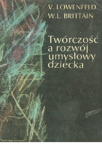 Okładka: Viktor Lowenfeld - Twórczość a rozwój umysłowy dziecka