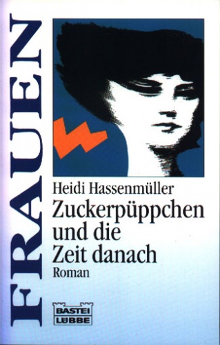 Okładka: Heidi Hassenmüller - Zuckerpüppchen und die Zeit danach