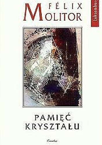 Okładka: Félix Molitor - Pamięć kryształu