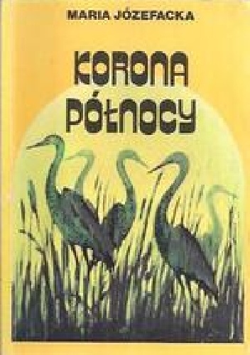 Okładka: Maria Józefacka - Korona Północy