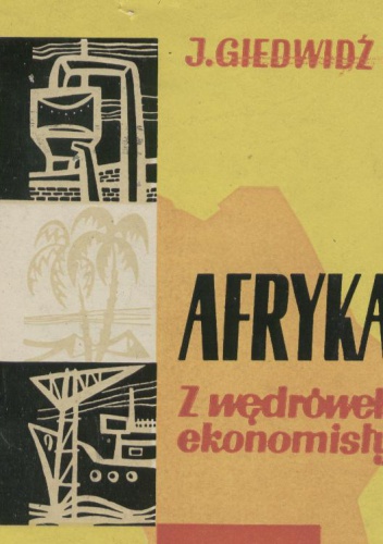 Okładka: Jan Giedwidź - Afryka z wędrówek ekonomisty