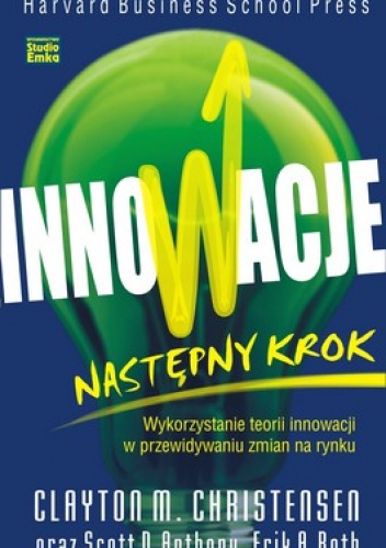 Okładka: Clayton M. Christensen - Innowacje. Następny krok