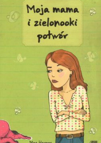 Okładka: Meg Harper - Moja mama i zielonooki potwór