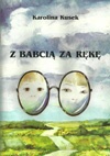 Okładka: Karolina Kusek - Z babcią za rękę. Con abuela de la mano