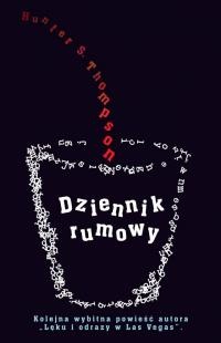 Okładka: Hunter S. Thompson - Dziennik rumowy