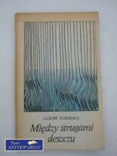 Okładka: Lesław Furmaga - Między strugami deszczu