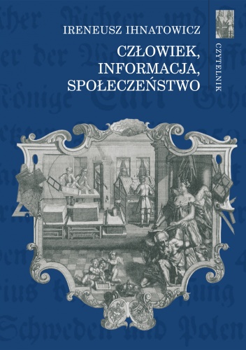 Okładka: Ireneusz Ihnatowicz - Człowiek, informacja, społeczeństwo