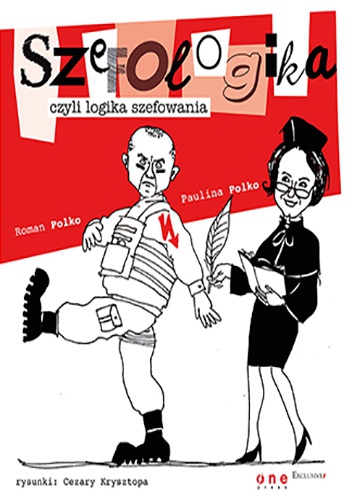 Okładka: Roman Polko - Szefologika, czyli logika szefowania