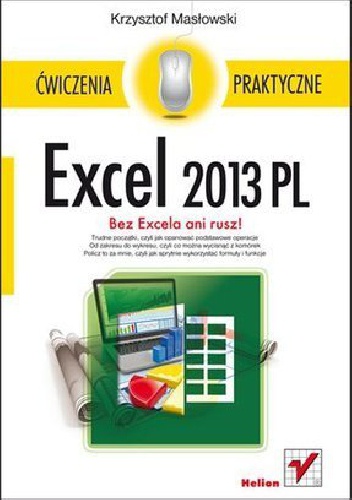 Okładka: Krzysztof Masłowski - Excel 2013 PL. Ćwiczenia praktyczne