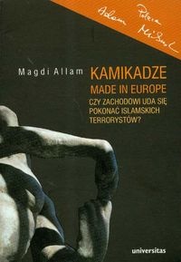 Okładka: Magdi Allam - Kamikadze made in Europe. Czy Zachodowi uda się pokonać islamskich terrorystów?