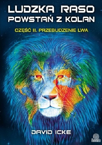 Okładka: David Icke - Ludzka raso, powstań z kolan. Przebudzenie lwa.