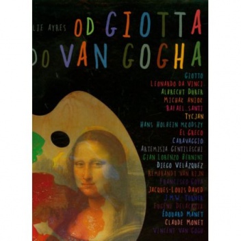 Okładka: Charlie Ayres - Od Giotta do Van Gogha. O Wielkich Artystach dla Dzieci