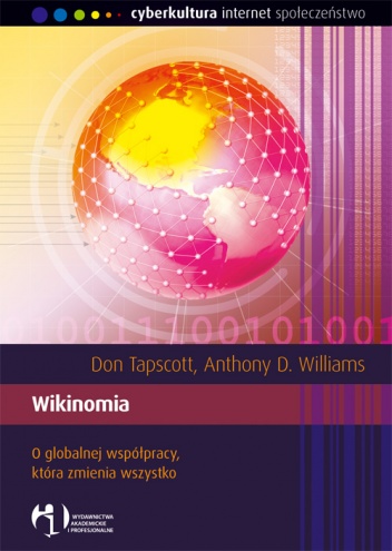 Okładka: Don Tapscott - Wikinomia. O globalnej współpracy, która zmienia wszystko