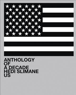 Okładka: Hedi Slimane - Hedi Slimane: Anthology of a Decade, USA