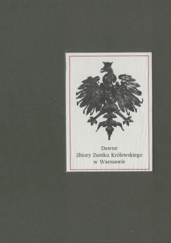 Okładka: Jerzy Lileyko - Dawne zbiory Zamku Królewskiego w Warszawie