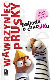 Okładka: Wawrzyniec Prusky - Ballada o chaosiku