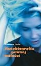 Okładka: Alexandre Jardin - Autobiografia pewnej miłości
